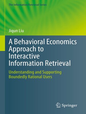 cover image of A Behavioral Economics Approach to Interactive Information Retrieval